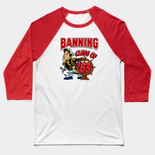 BANNING CLASS OF 83 Baseball T-Shirt